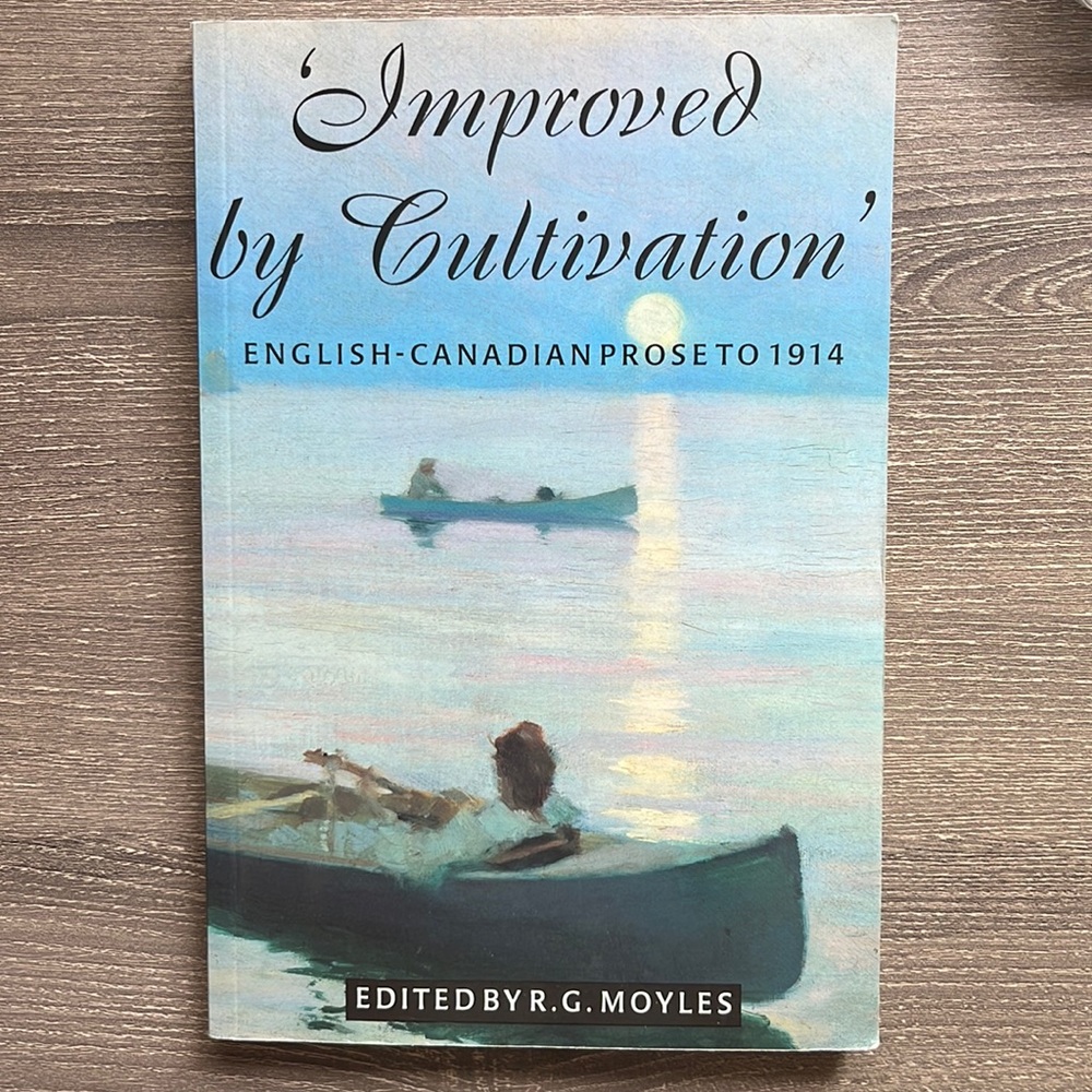 Improved by Cultivation: English-Canadian Prose to 1914